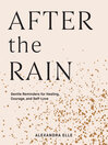 After the rain gentle reminders for healing, coura...